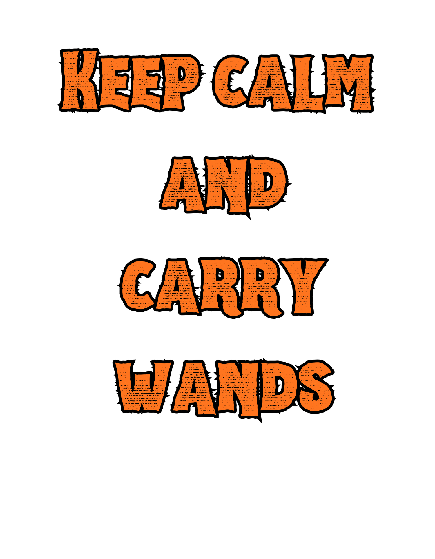 Keep Calm and Carry Wands